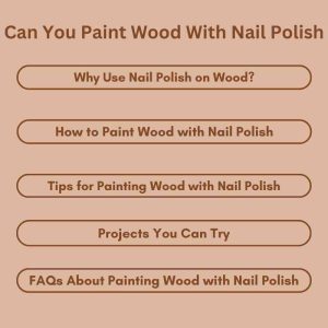 Can You Paint Wood With Nail Polish