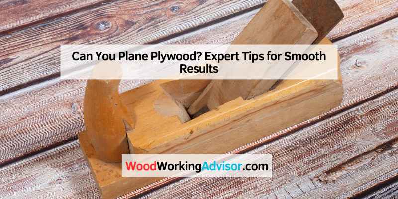 Can You Plane Plywood