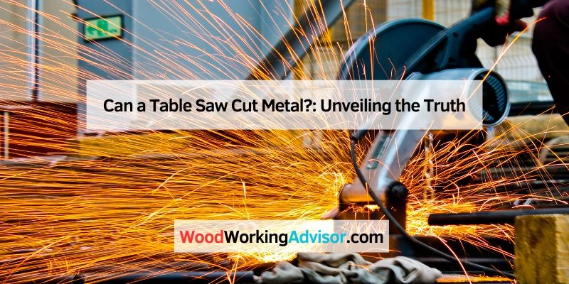 Can a Table Saw Cut Metal