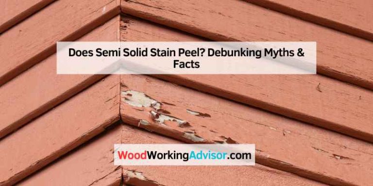 Does Semi Solid Stain Peel