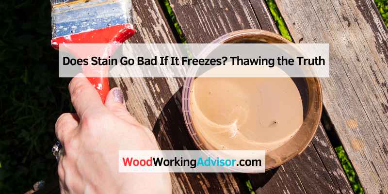 Does Stain Go Bad If It Freezes