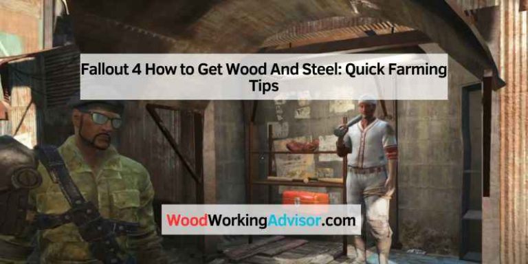 Fallout 4 How to Get Wood And Steel