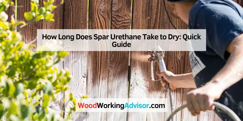 How Long Does Spar Urethane Take to Dry