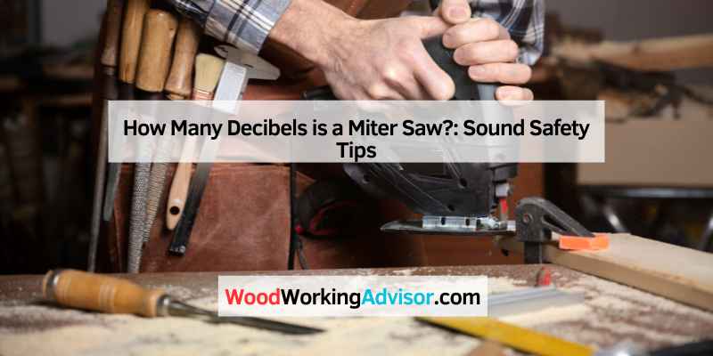 How Many Decibels is a Miter Saw