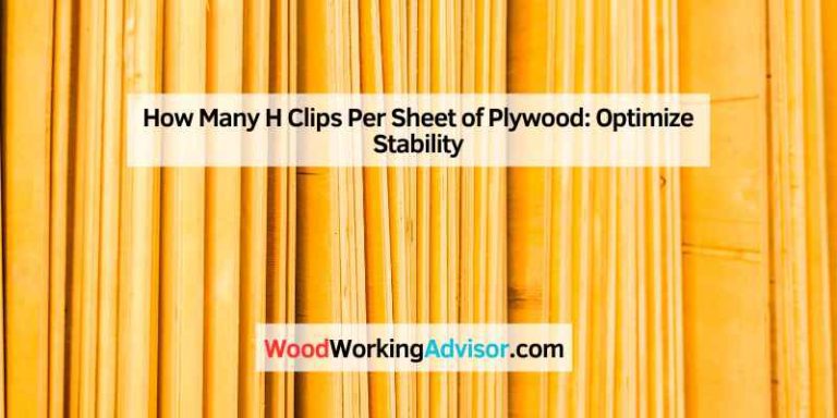 How Many H Clips Per Sheet of Plywood