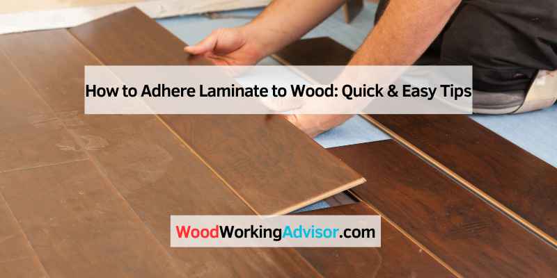 How to Adhere Laminate to Wood