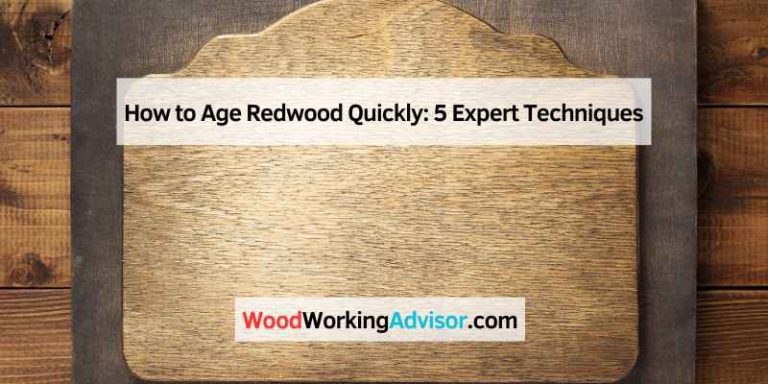 How to Age Redwood Quickly