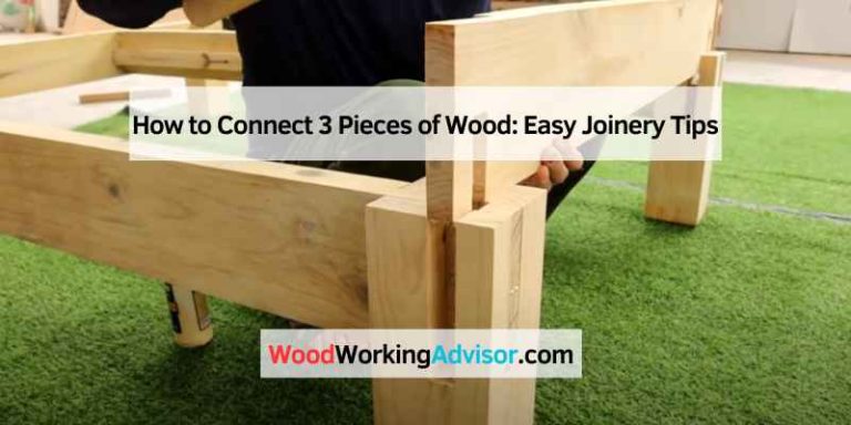 How to Connect 3 Pieces of Wood