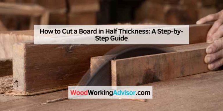 How to Cut a Board in Half Thickness
