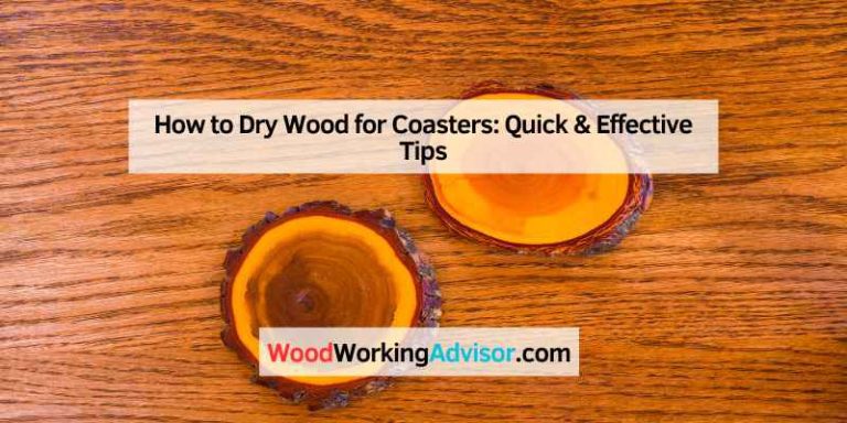 How to Dry Wood for Coasters