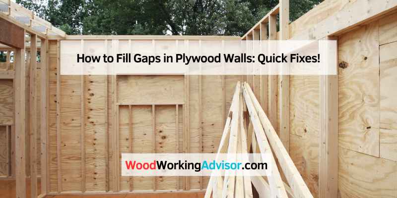 How to Fill Gaps in Plywood Walls