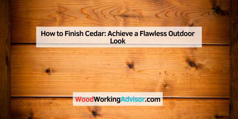 How to Finish Cedar