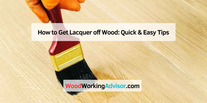 How to Get Lacquer off Wood