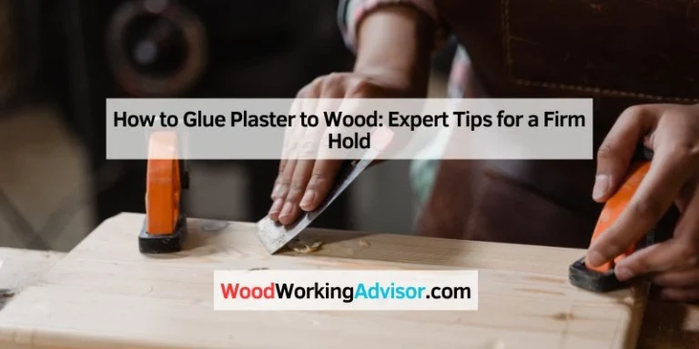 How to Glue Plaster to Wood