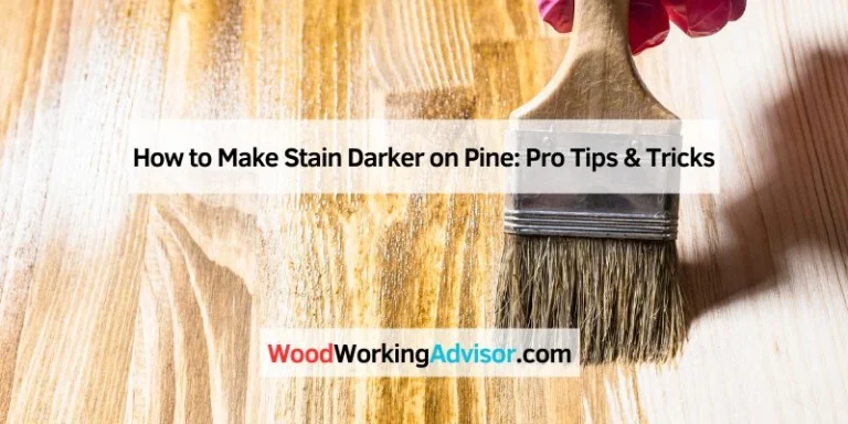 How to Make Stain Darker on Pine