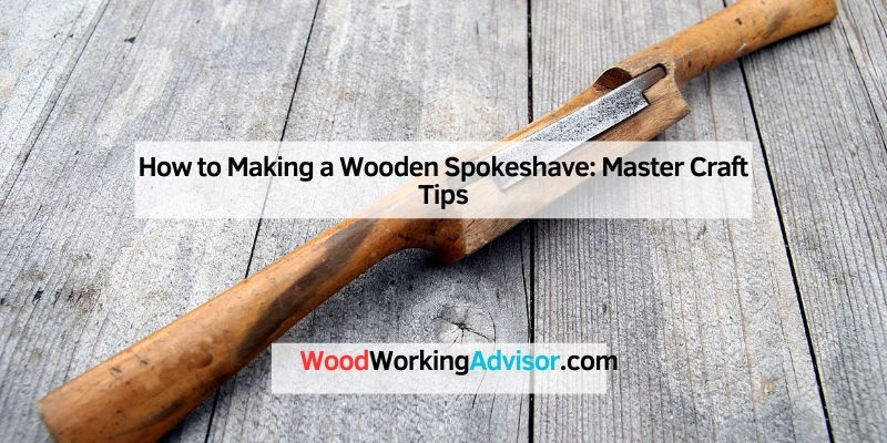 How to Making a Wooden Spokeshave