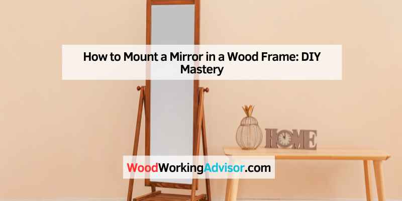 How to Mount a Mirror in a Wood Frame