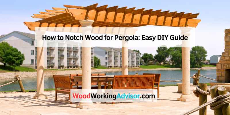 How to Notch Wood for Pergola