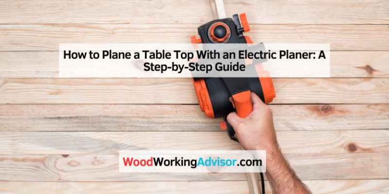 How to Plane a Table Top With an Electric Planer