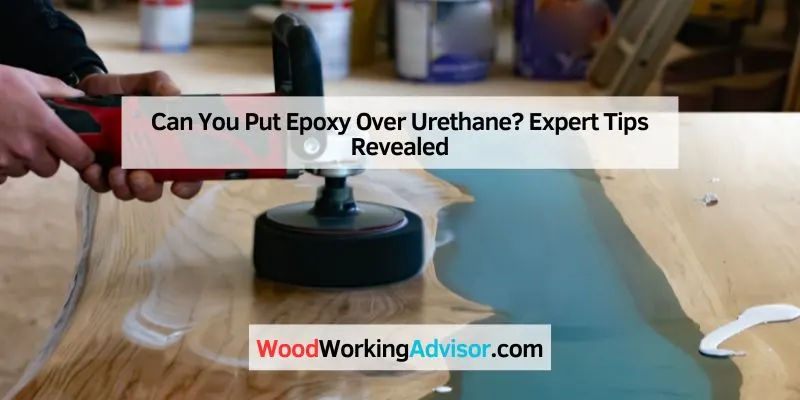 Can You Put Epoxy Over Urethane