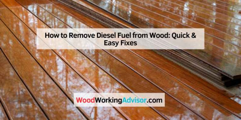 How to Remove Diesel Fuel from Wood