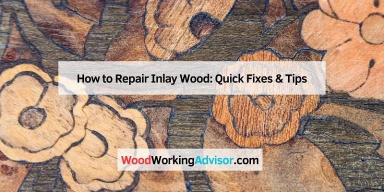 How to Repair Inlay Wood