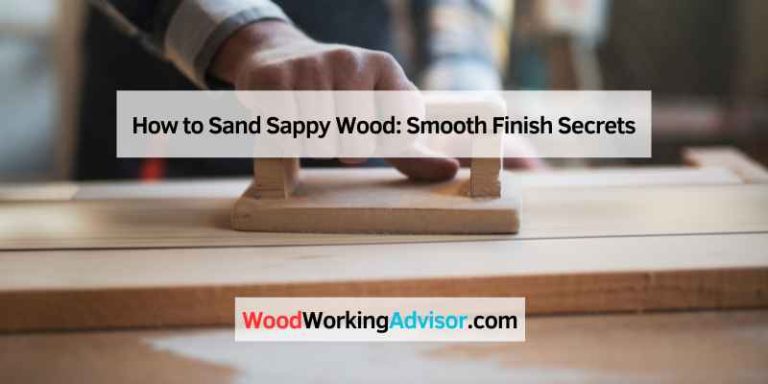 How to Sand Sappy Wood
