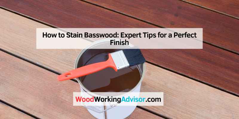 How to Stain Basswood