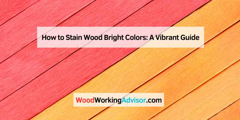 How to Stain Wood Bright Colors