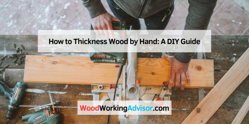 How to Thickness Wood by Hand