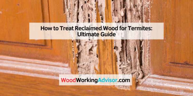 How to Treat Reclaimed Wood for Termites
