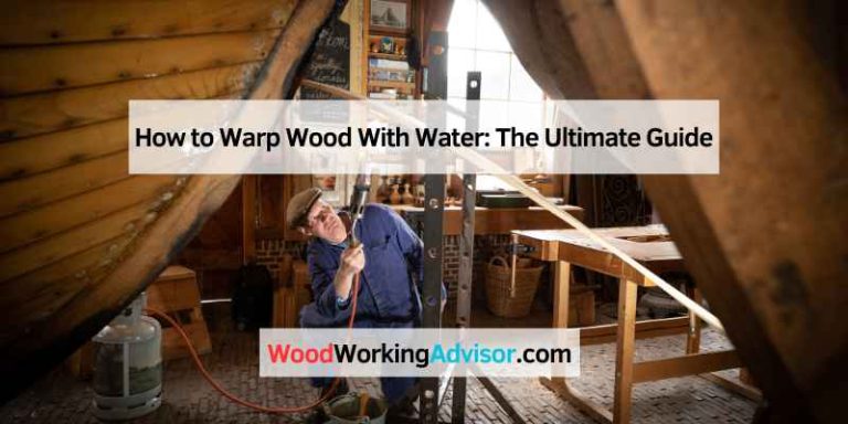 How to Warp Wood With Water