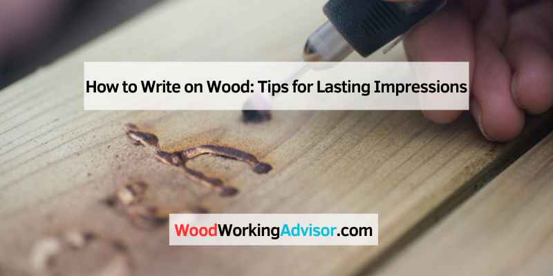 How to Write on Wood