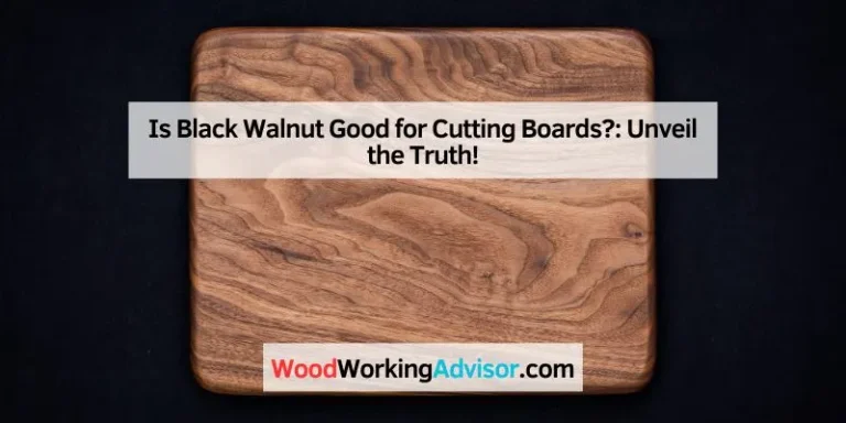 Is Black Walnut Good for Cutting Boards