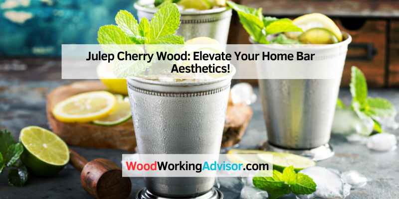 Julep Cherry Wood: Elevate Your Home Bar Aesthetics!