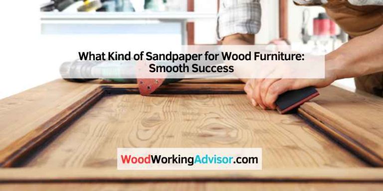 What Kind of Sandpaper for Wood Furniture