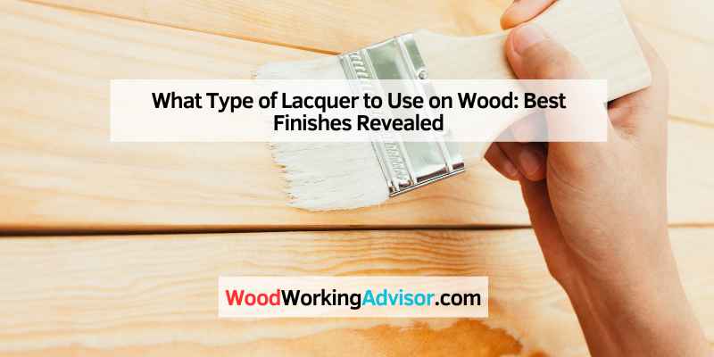 What Type of Lacquer to Use on Wood