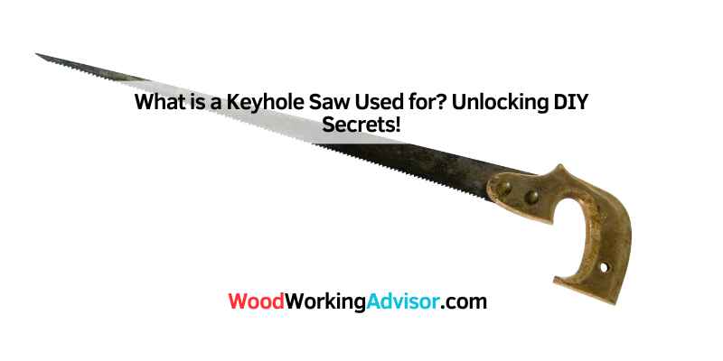 What is a Keyhole Saw Used for