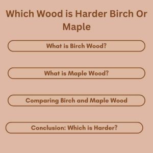 Which Wood is Harder Birch Or Maple