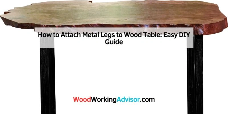 How to Attach Metal Legs to Wood Table