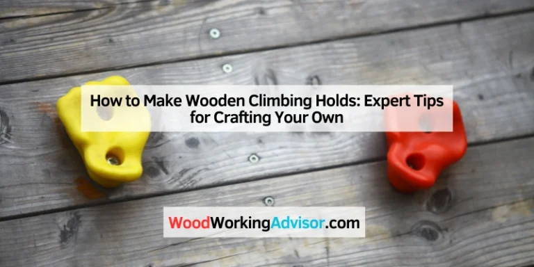 How to Make Wooden Climbing Holds