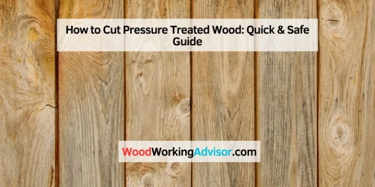 How to Cut Pressure Treated Wood