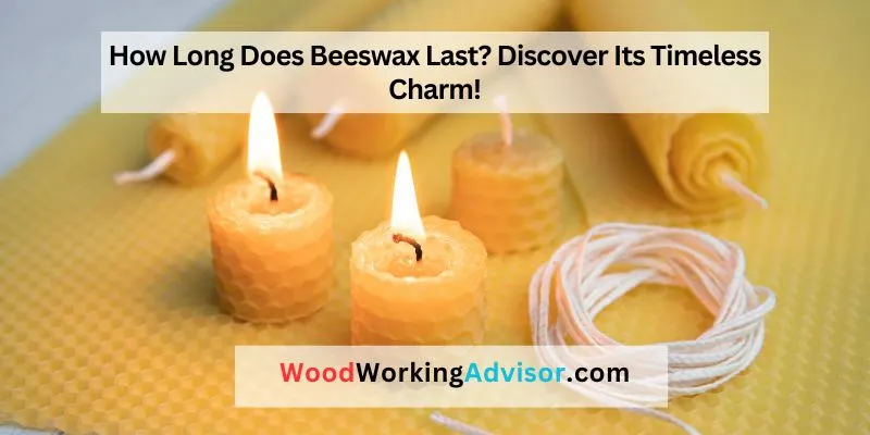 How Long Does Beeswax Last