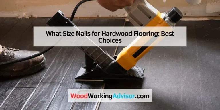What Size Nails for Hardwood Flooring