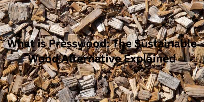 What is Presswood: The Sustainable Wood Alternative Explained