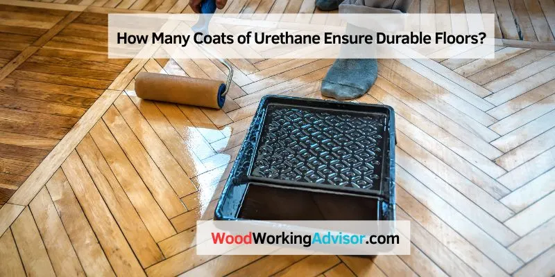 How Many Coats of Urethane Ensure Durable Floors