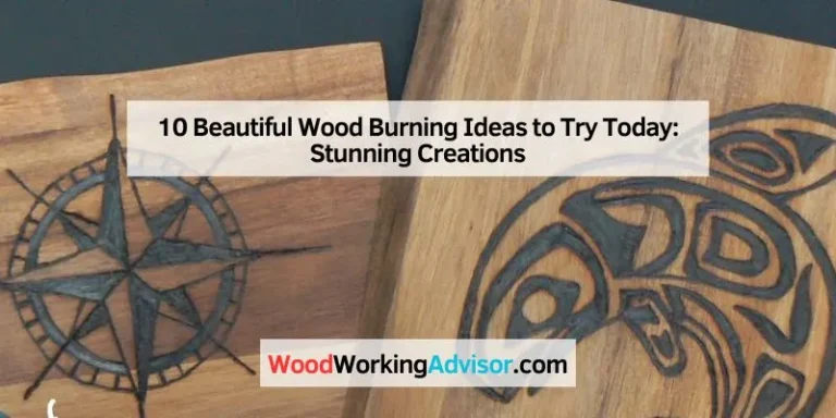 10 Beautiful Wood Burning Ideas to Try Today
