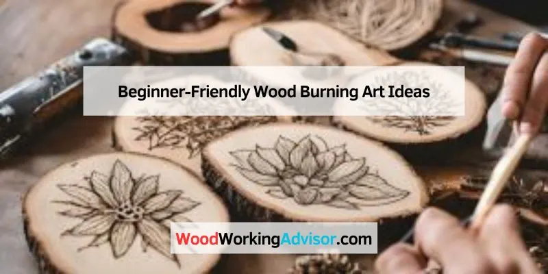Beginner-Friendly Wood Burning Art Ideas