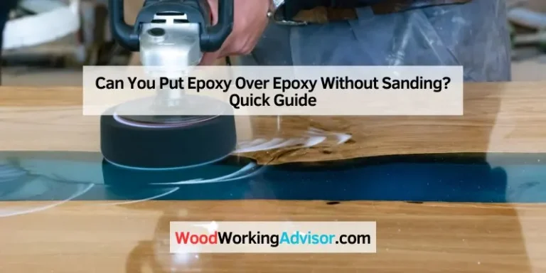Can You Put Epoxy Over Epoxy Without Sanding