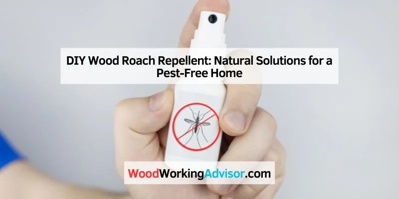 DIY Wood Roach Repellent